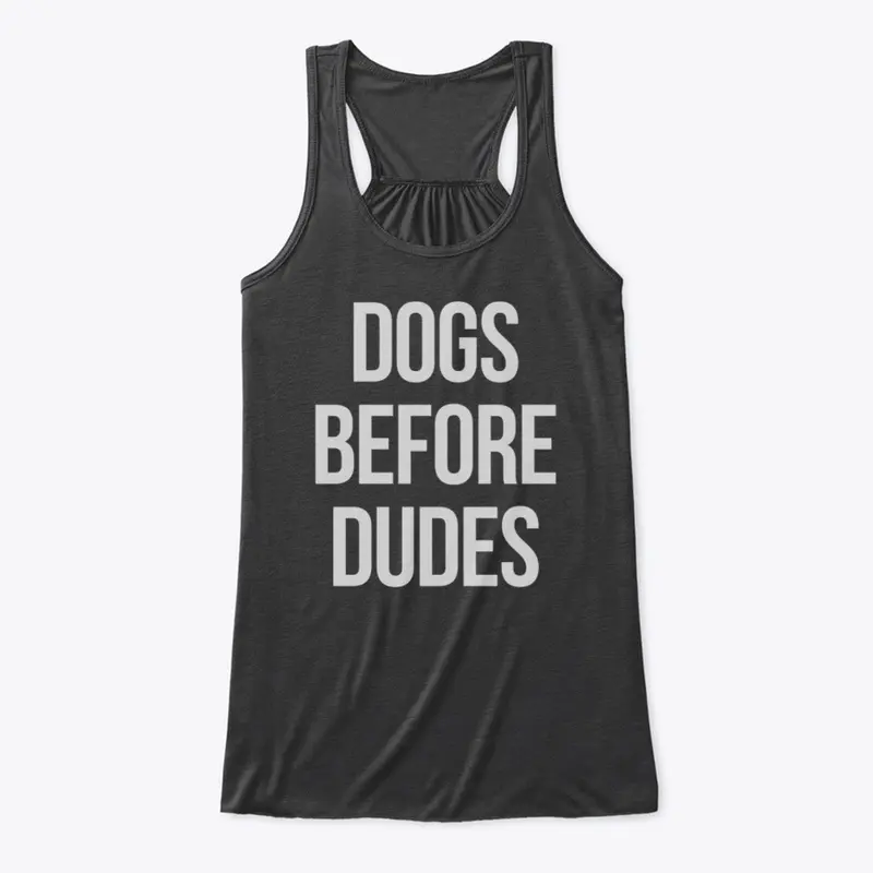 Dogs Before Dudes