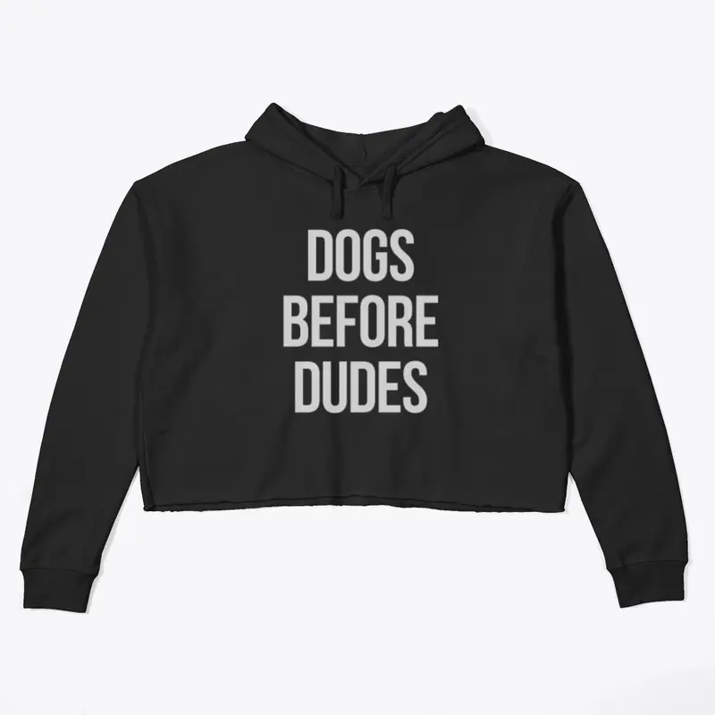 Dogs Before Dudes