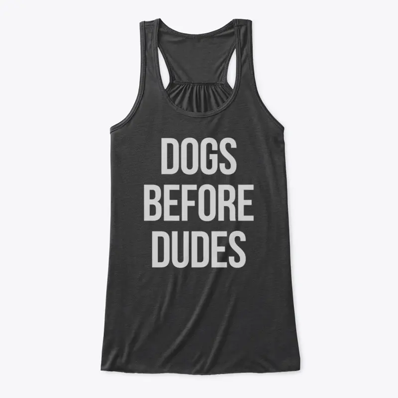 Dogs Before Dudes