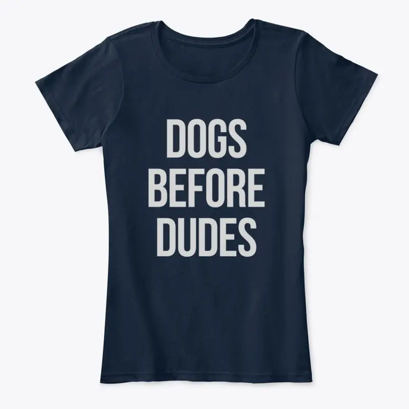 Dogs Before Dudes